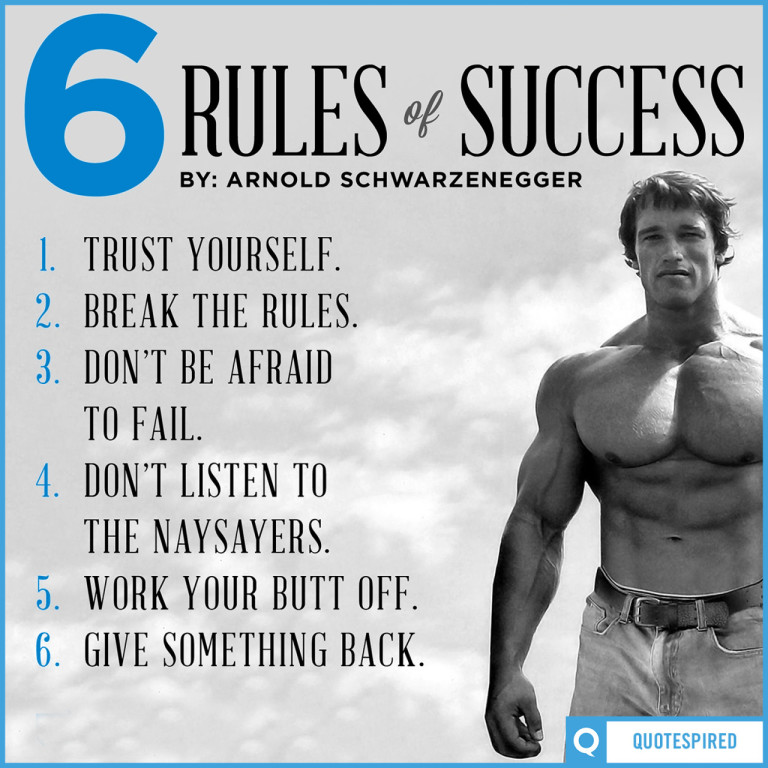 Arnold Schwarzenegger’s 6 Rules For Success And My Experience With Them